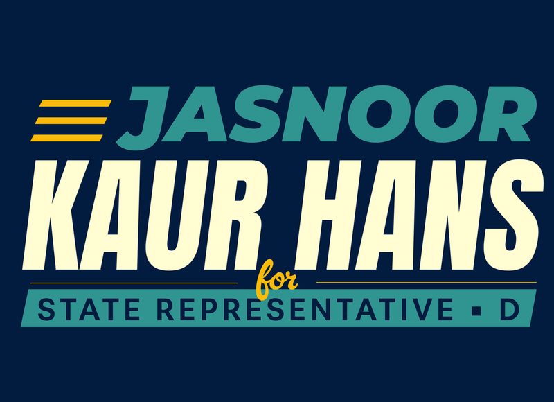 Jasnoor Kaur Hans for State Representative — 47th LD Democrat